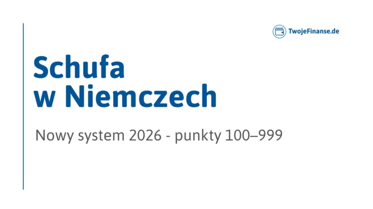 SCHUFA w Niemczech 2026 – nowy system punktowy 100–999