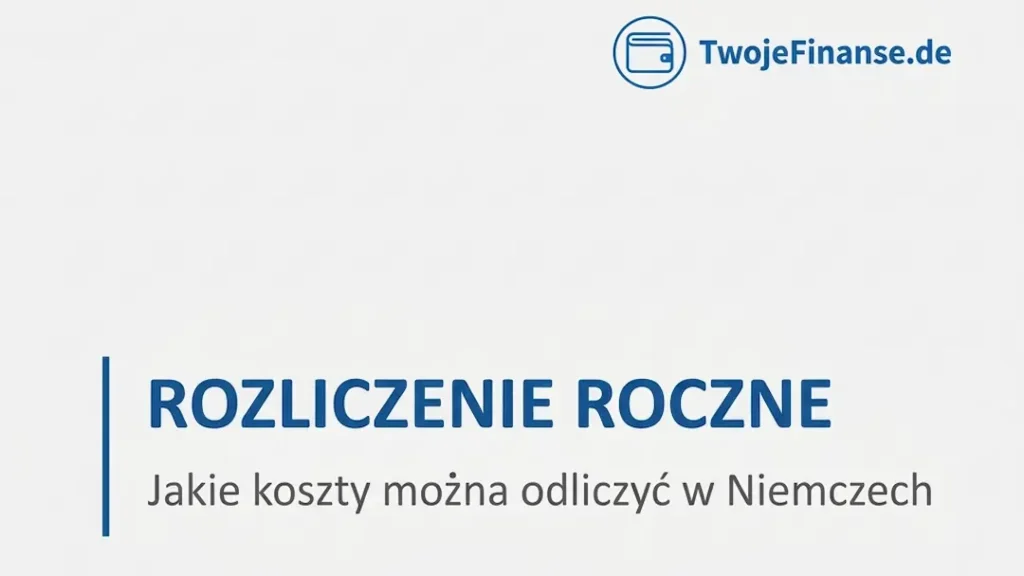 Jakie koszty można odliczyć w Niemczech w 2026 roku – rozliczenie roczne