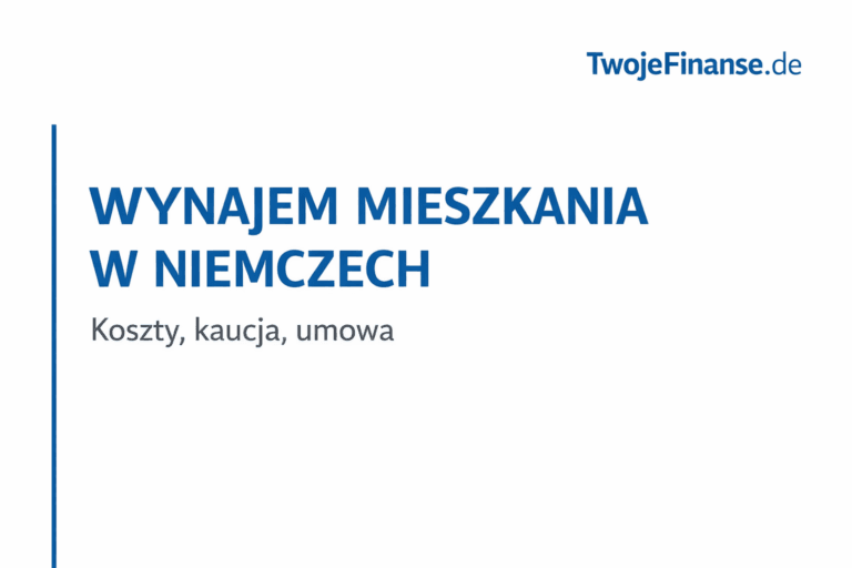 Wynajem mieszkania w Niemczech – koszty, kaucja i umowa 2026