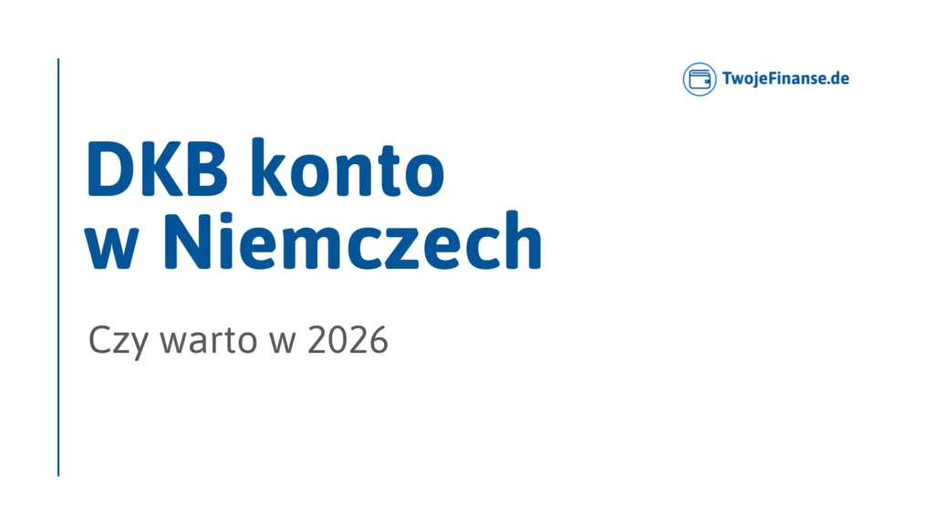 DKB konto w Niemczech czy warto opłaty i warunki 2026