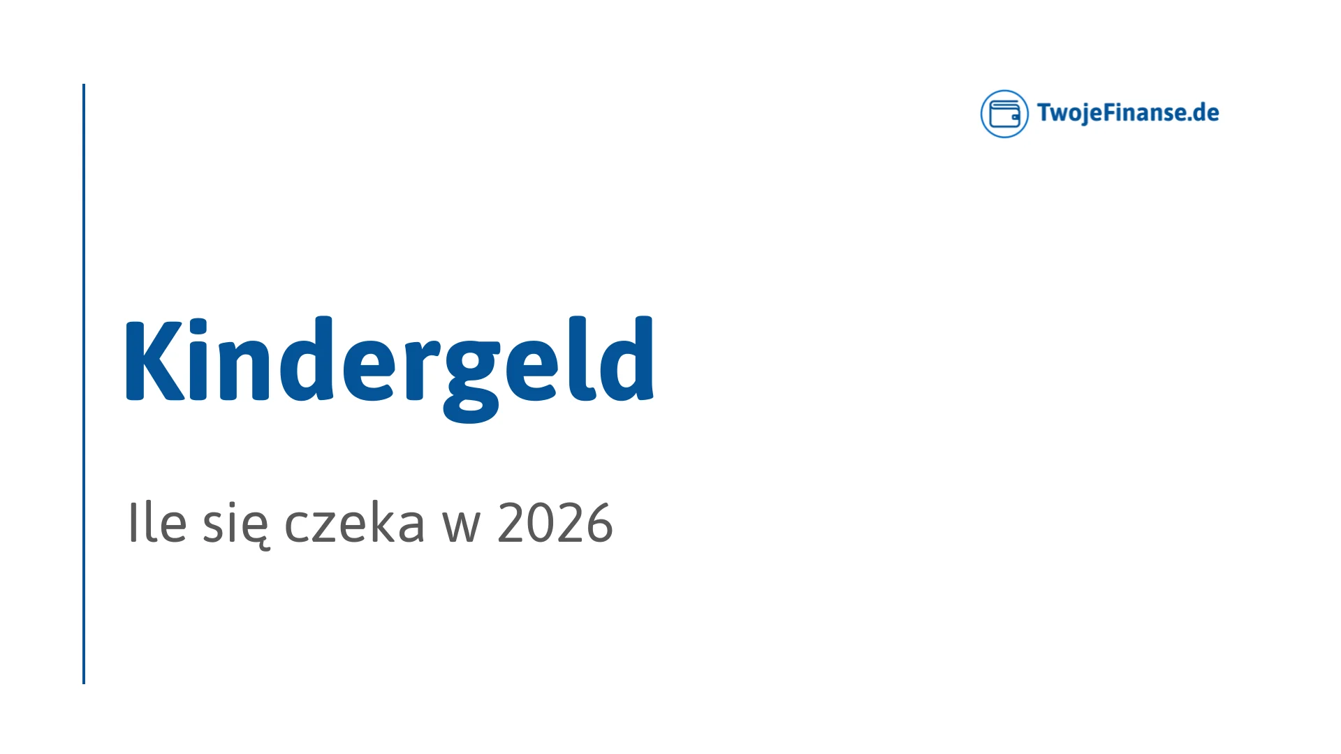 Ile się czeka na Kindergeld w 2026 roku – realne terminy