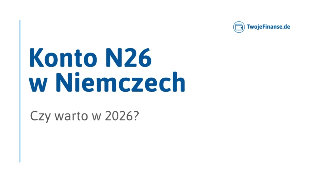 Konto N26 w Niemczech czy warto plusy minusy 2026