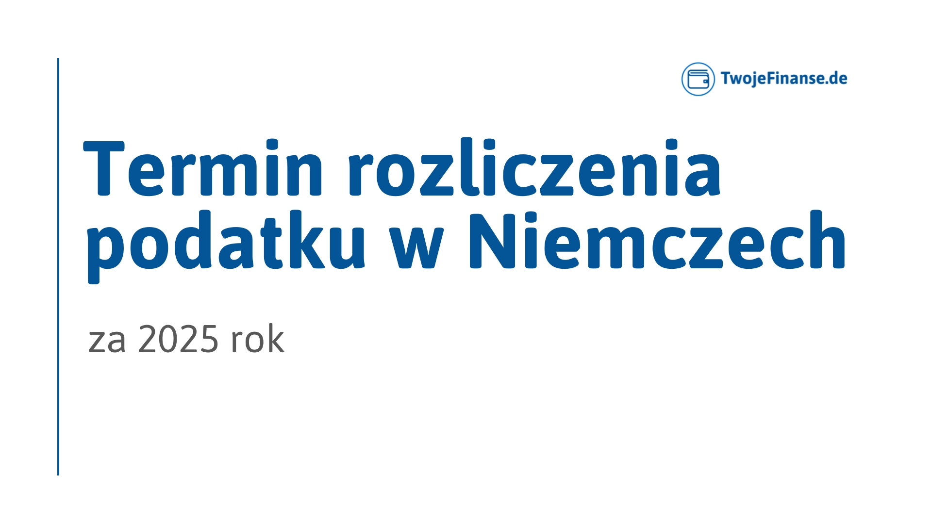 do kiedy rozliczenie podatku w niemczech za 2025 rok